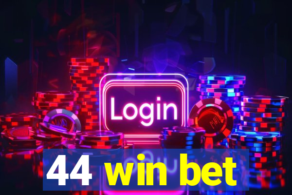 44 win bet